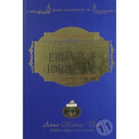 ERBA'IN- I İDRISIYYE - RESAIL- I AHMEDIYYE- 58 - AHMET MAHMUT ÜNLÜ