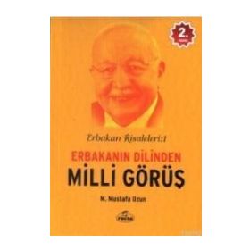 Erbakan Risaleleri 1 Erbakanın Dilinden Milli Görüş - M. Mustafa Uzun
