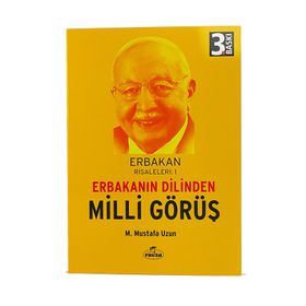Erbakan Risaleleri 1 Erbakanın Dilinden Milli Görüş - M. Mustafa Uzun