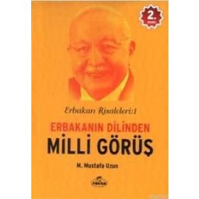 Erbakan Risaleleri 1 Erbakanın Dilinden Milli Görüş - M. Mustafa Uzun
