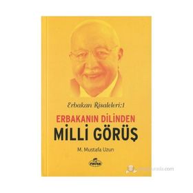 Erbakan Risaleleri 1 Erbakanın Dilinden Milli Görüş - M. Mustafa Uzun