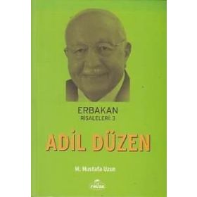 Erbakan Risaleleri 3 - Adil Düzen - M. Mustafa Uzun