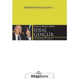 Erbakan Risaleleri 6 - İman ve Aksiyon Sahibi İdeal Gençlik - M. Mustafa Uzun