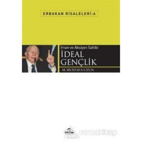 Erbakan Risaleleri 6 - İman ve Aksiyon Sahibi İdeal Gençlik - M. Mustafa Uzun