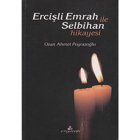 ERCİŞLİ EMRAH İLE SELBIHAN HIKAYESI - OZAN AHMET POYRAZOĞLU