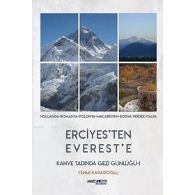 Erciyes'ten Everest'e - Kahve Tadında Gezi Günlüğü - Fehmi Karasioğlu