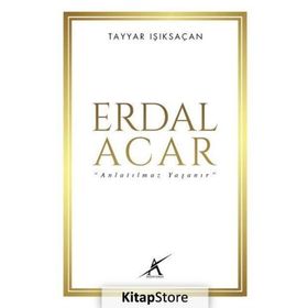 Erdal Acar 'Anlatılmaz Yaşanır' - Tayyar Işıksaçan