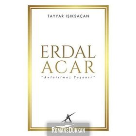 Erdal Acar 'Anlatılmaz Yaşanır' - Tayyar Işıksaçan