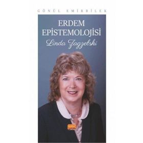 Erdem Epistemolojisi Linda Zagzebski Gönül Emirbilek