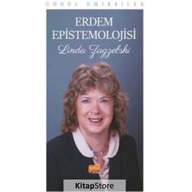 Erdem Epistemolojisi Linda Zagzebski Gönül Emirbilek
