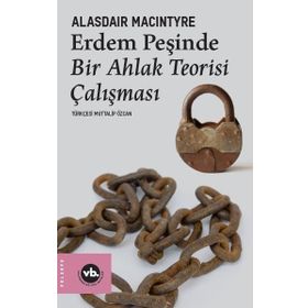 Erdem Peşinde Bir Ahlak Teorisi Çalışması