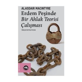 Erdem Peşinde Bir Ahlak Teorisi Çalışması