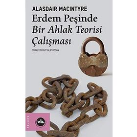 Erdem Peşinde Bir Ahlak Teorisi Çalışması