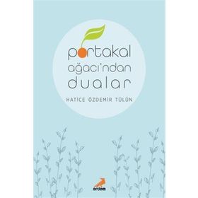 Erdem Portakal Ağacından Dualar Hatice Özdemir Tülün
