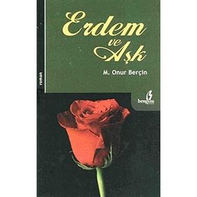 ERDEM VE AŞK - ONUR BERÇIN
