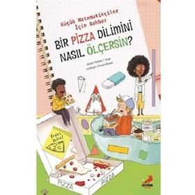 Erdem Yayınları Küçük Matematikçiler İçin Rehber Bir Pizza Dilimini Nasıl Ölçersin?
