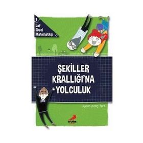 Erdem Yayınları - Şekiller Krallığı'na Yolculuk-Laf Ebesi Matematikçi 1