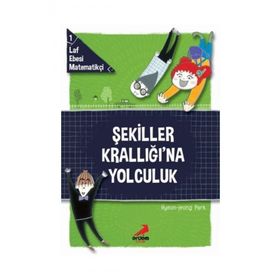 Erdem Yayınları - Şekiller Krallığı'na Yolculuk-Laf Ebesi Matematikçi 1