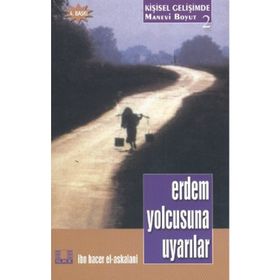 ERDEM YOLCUSUNA UYARILAR - İBN HACER EL ASKALANI