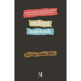 Erdemi Keşfetmek - Elif Nur Erkan Balcı