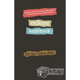 Erdemi Keşfetmek - Elif Nur Erkan Balcı