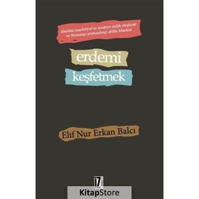 Erdemi Keşfetmek - Elif Nur Erkan Balcı
