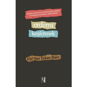 Erdemi Keşfetmek - Elif Nur Erkan Balcı