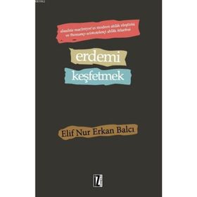 Erdemi Keşfetmek - Elif Nur Erkan Balcı