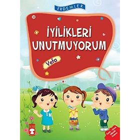 Erdemler İyilikleri Unutmuyorum - Vefa - Nuray Türkyılmaz - Rukiye Karaköse