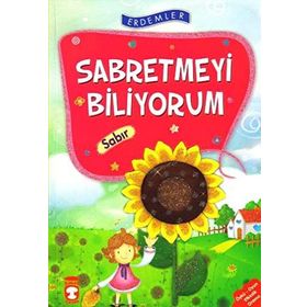 Erdemler: Sabretmeyi Biliyorum - Sabır - Necla Saydam - Nuray Türkyılmaz - Rukiye Karaköse - Saadet Kocagöz Uzun - Vahide Ulusoy