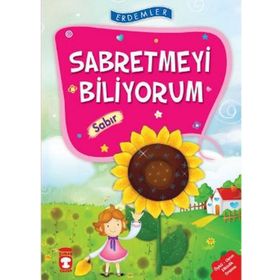 Erdemler: Sabretmeyi Biliyorum - Sabır - Necla Saydam - Nuray Türkyılmaz - Rukiye Karaköse - Saadet Kocagöz Uzun - Vahide Ulusoy