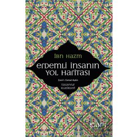 Erdemli İnsanın Yol Haritası - İbn Hazm