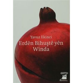 Erden Bihuşte yen Winda - Yavuz Ekinci