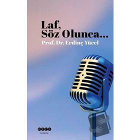 Erdinç Yüksel Laf Söz Olunca