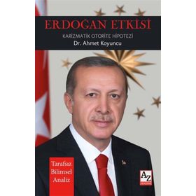 Erdoğan Etkisi Ahmet Koyuncu