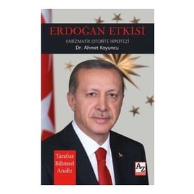 Erdoğan Etkisi Ahmet Koyuncu