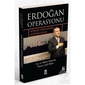Erdoğan Operasyonu - Ömer Lütfi Mete Prof. Dr. Mahir Kaynak Prof. Dr. Mahir Kaynak