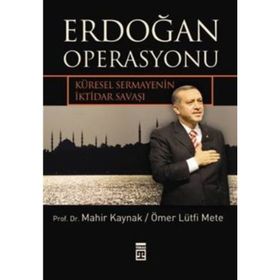 Erdoğan Operasyonu - Ömer Lütfi Mete Prof. Dr. Mahir Kaynak Prof. Dr. Mahir Kaynak