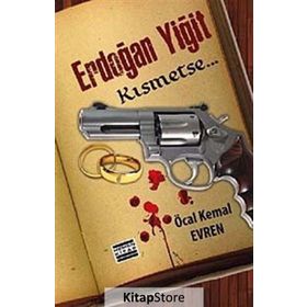 ERDOĞAN YİĞİT KISMETSE... - ÖCAL KEMAL EVREN