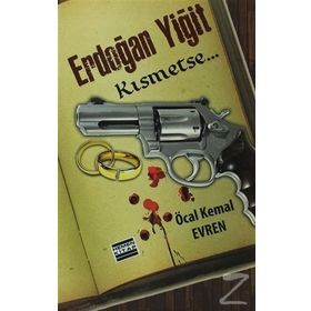 ERDOĞAN YİĞİT KISMETSE... - ÖCAL KEMAL EVREN