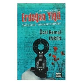 ERDOĞAN YIĞIT SÖZÜM MEZARIMDIR - ÖCAL KEMAL EVREN