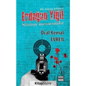 ERDOĞAN YIĞIT SÖZÜM MEZARIMDIR - ÖCAL KEMAL EVREN