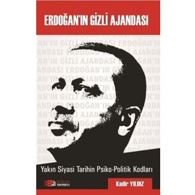 Erdoğan’ın Gizli Ajandası - Kadir Yıldız