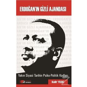 Erdoğan’ın Gizli Ajandası - Kadir Yıldız