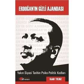 Erdoğan’ın Gizli Ajandası - Kadir Yıldız