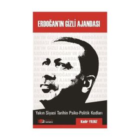 Erdoğan’ın Gizli Ajandası - Kadir Yıldız