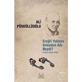 Ereğli Yokken Armudun Adı Neydi? - Ali Püsküllüoğlu