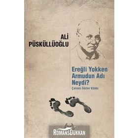 Ereğli Yokken Armudun Adı Neydi? - Ali Püsküllüoğlu