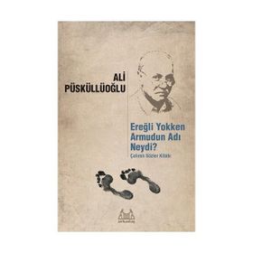 Ereğli Yokken Armudun Adı Neydi? - Ali Püsküllüoğlu