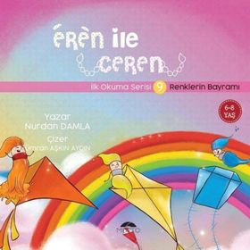Eren ile Ceren İlk Okuma Serisi 9 - Renklerin Bayramı Nurdan Damla